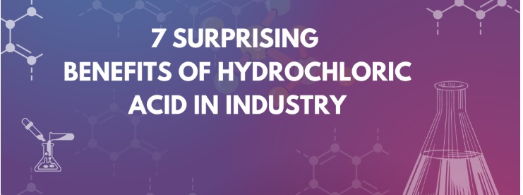 Top 7 Benefits of Hydrochloric Acid in Industrial Applications | SNDB – Trusted Global Exporter