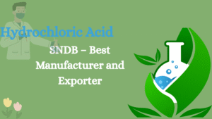 Reliable Hydrochloric Acid Supplier | SNDB – Best Manufacturer and Exporter