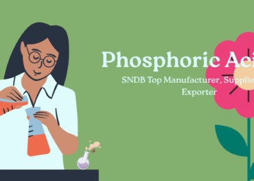 Phosphoric Acid: Uses, Benefits & SNDB Leading Manufacturer, Supplier & Exporter in India”