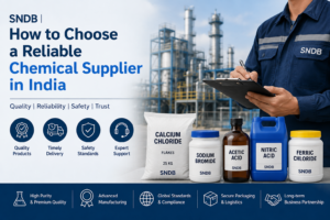 sndb | How to Choose a Reliable Chemical Supplier in India