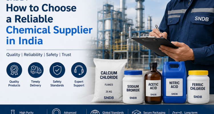 sndb | How to Choose a Reliable Chemical Supplier in India